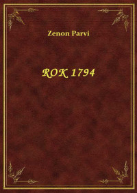 Parvi, Zenon — ROK 1794