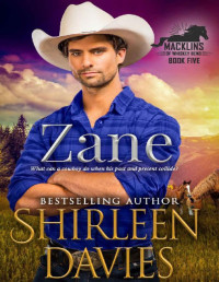 Shirleen Davies — Zane: Contemporary Cowboy Romance (Macklins of Whiskey Bend Book 5)