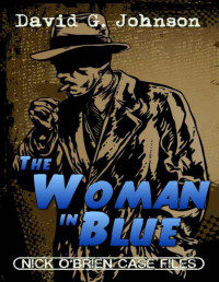 David G. Johnson — The Woman In Blue (Nick O'Brien Case Files)