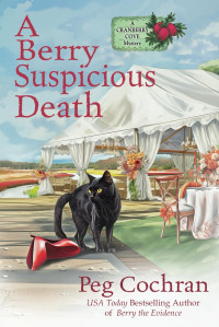 Peg Cochran — A Berry Suspicious Death (Cranberry Cove Mystery)