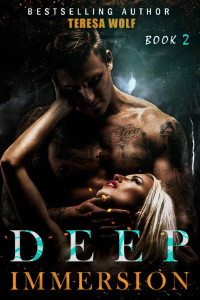 Teresa Wolf [Wolf, Teresa] — Deep Immersion: A Dark Stalker Romance (Book 2)