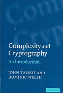 Talbot, John — Complexity and Cryptography (An Introduction)