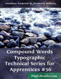 Frederick W. Hamilton — Compound Words / Typographic Technical Series for Apprentices #36