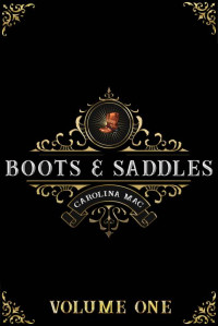 Carolina Mac — Boots & Saddles: Volume One Novella (Boots & Saddles Updates Book 1)