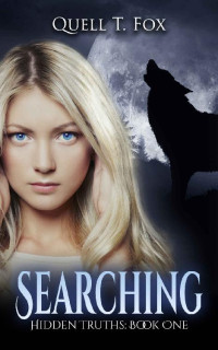 Quell T. Fox — Searching (Hidden Truths Book 1)