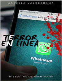 Marcela Edith Valderrama Valdebenito — Terror en línea: Historias de WhatsApp