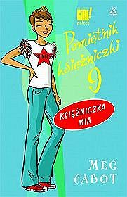 Meg Cabot — Meg Cabot - Pamiętnik Księżniczki 9 - Księżniczka Mia