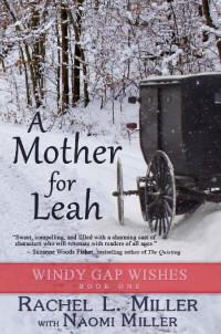 Rachel L. Miller & Naomi Miller — A Mother For Leah (Windy Gap Wishes #01)