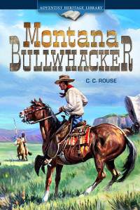 C.C. Rouse [Rouse, C.C.] — Montana Bullwhacker