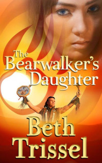 Beth Trissel — The Bearwalker's Daughter