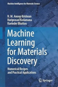 N. M. Anoop Krishnan, Hariprasad Kodamana, Ravinder Bhattoo — Machine Learning for Materials Discovery: Numerical Recipes and Practical Applications