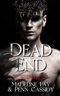 Penn Cassidy & Madeline Fay — Dead End: Midnight Hollow Monsters