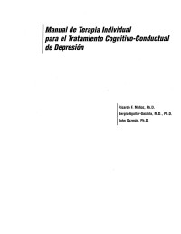 Ricardo F. Munoz & Sergio Aguilar-Gaxiola & John Guzman — Manual de Terapia Individual para el Tratamiento Cognitivo-Conductual Depresion