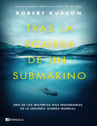 Robert Kurson — Tras la sombra de un submarino