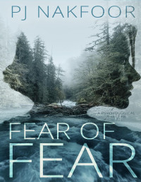 PJ Nakfoor [Nakfoor, PJ] — FEAR OF FEAR: A Psychological Thriller