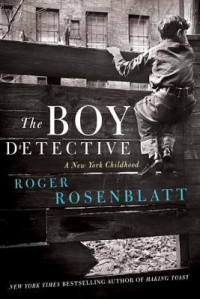 Roger Rosenblatt — The Boy Detective