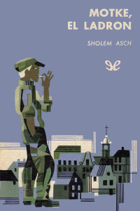Sholem Asch — Motke, el ladrón