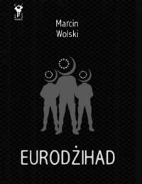 WOLSKI MARCIN [WOLSKI MARCIN] — Eurodzihad