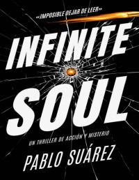 Pablo Suárez — Infinite Soul: Un thriller de acción y misterio (Spanish Edition)