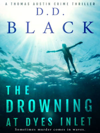 D D Black — Thomas Austin Crime Thriller 06-The Drowning at Dyes Inlet