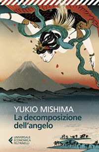 Yukio Mishima — La decomposizione dell'angelo