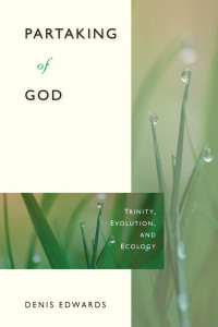 Denis Edwards — Partaking of God: Trinity, Evolution, and Ecology