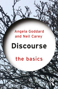 Angela Goddard;Neil Carey; — Discourse: The Basics