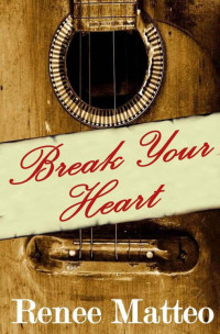 Matteo, Renee — Break Your Heart