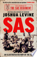 Joshua Levine — SAS: The Illustrated History of the SAS