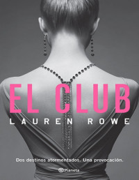 Lauren Rowe — El Club. El Club 1