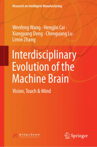Wang W. — Interdisciplinary Evolution of the Machine Brain.Vision,Touch..Mind 2021