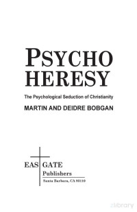 Bobgan — Psycho Heresy; the Psychological Seduction of Christianity (1987)