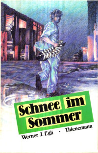 Egli, Werner J. — Schnee im Sommer