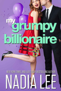 Nadia Lee — My Grumpy Billionaire - The Lasker Brothers #02