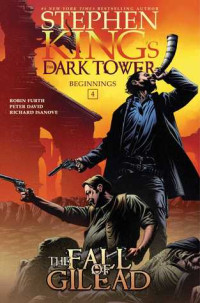 Robin Furth, Stephen King, Peter David — Stephen King's the Dark Tower: Beginnings 4