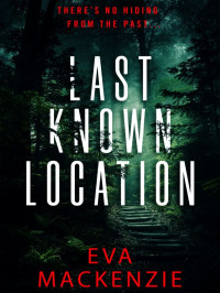 Eva Mackenzie — Cedar Lake 03-Last Known Location