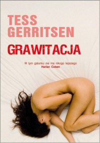 Tess Gerritsen — Grawitacja