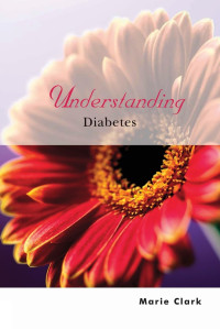 Marie Clark — Understanding Diabetes