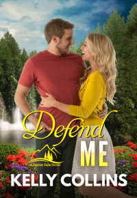 Collins, Kelly — Defend Me: A Frazier Falls Novel