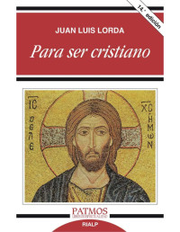 Juan Luis Lorda Iñarra — Para ser cristiano (Spanish Edition)