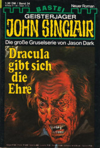 Dark, Jason — [John Sinclair 0034] • Dracula gibt sich die Ehre (2 of 3)