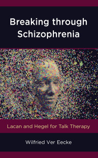 Ver Eecke, Wilfried; — Breaking Through Schizophrenia