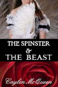 Caylen McQueen — The Spinster & the Beast