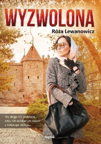 Róża Lewanowicz — Wyzwolona