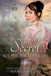 Marie Higgins & Marie Higgins [Higgins, Marie] — The Widow's Secret (Keepers of the Light Book 5)