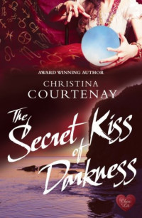 Courtenay, Christina — [Shadows from the Past 02] • The Secret Kiss of Darkness