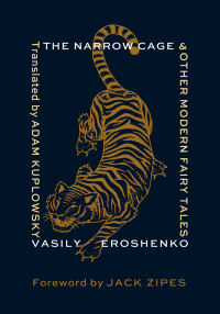 Vasily Eroshenko, Adam Kuplowsky — The Narrow Cage and Other Modern Fairy Tales