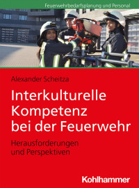 Alexander Scheitza — Interkulturelle Kompetenz bei der Feuerwehr