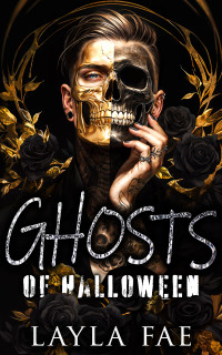 Layla Fae — Ghosts of Halloween: A Dark Why Choose Romance