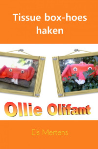 Els Mertens — Tissue box-hoes haken: Ollie Olifant